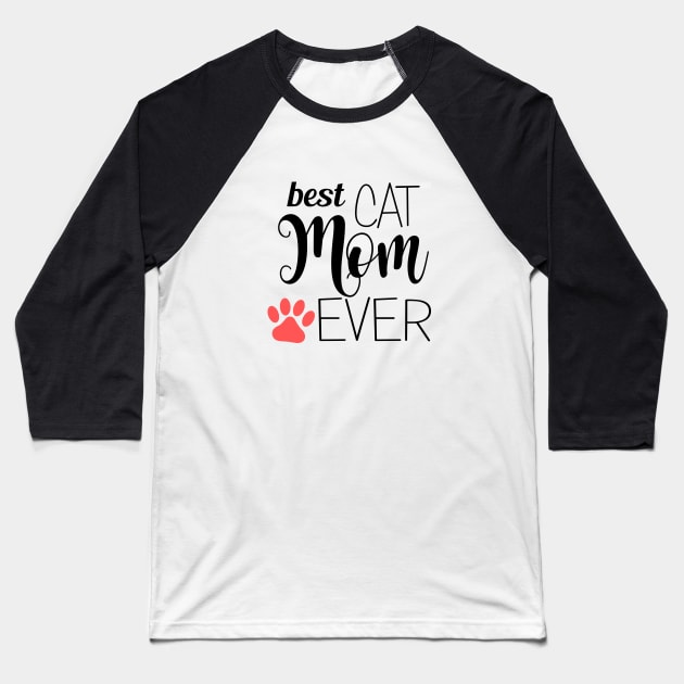 Best Cat Mom Ever - gift for mom Baseball T-Shirt by Love2Dance